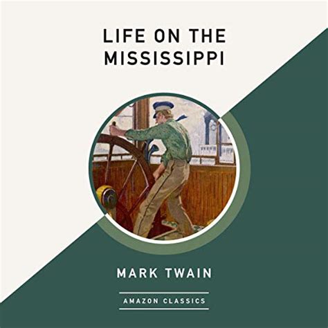 Life On The Mississippi An Epic American Adventure