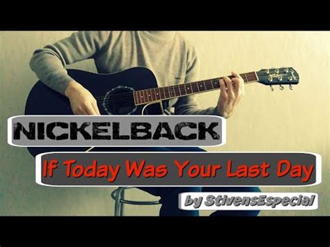 Nickelback If Today Was Your Last Day Acoustic Cover Youtube