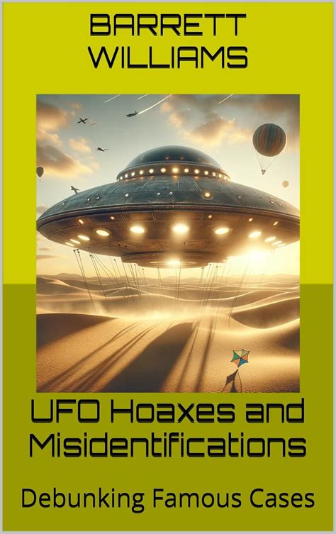 Amazon Ufo Hoaxes And Misidentifications Debunking Famous Cases