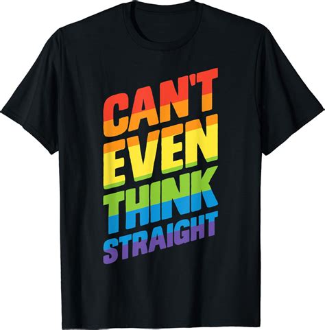 Amazon Can T Even Think Straight Gay Pride LGBT T Shirt Rainbow Tee T Shirt Clothing
