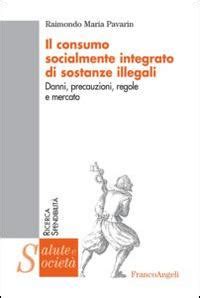 Il Consumo Socialmente Integrato Di Sostanze Illegali Danni