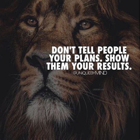 Dont Tell People Your Plans Show Them Your Results In