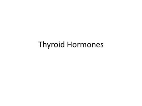 Ppt Thyroid Hormones Powerpoint Presentation Free Download Id 2139590