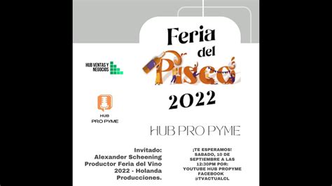 Capitulo 19 Hub Pro Pyme Feria Del Pisco 2022 YouTube