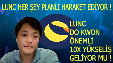 SON DAKİKA LUNC DO KWON 10X YÜKSELİŞ GELİYOR HER ŞEY PLANLI OLUYOR