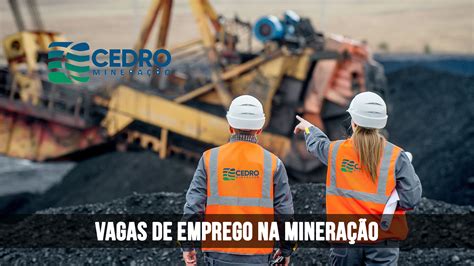 Cedro Minera O Abre Vagas De Emprego Para Profissionais De Mariana E