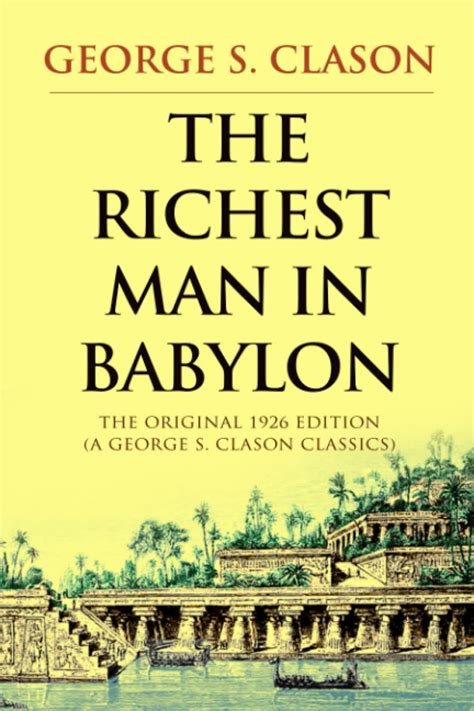 The Richest Man In Babylon The Original 1926 Edition A George S