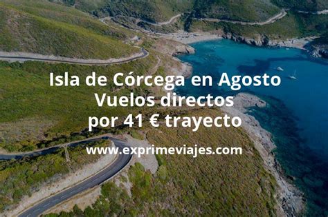 Isla De C Rcega En Agosto Vuelos Directos Por Euros Trayecto