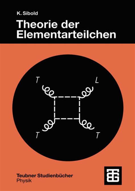 Theorie Der Elementarteilchen Von Klaus Sibold Buch 978 3 519