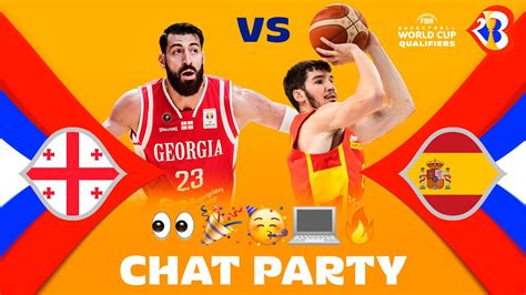 Georgia V Spain Chat Party Fibawc Qualifiers Fiba Basketball