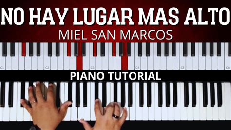 No Hay Lugar Mas Alto Miel San Marcos Piano Tutorial Youtube