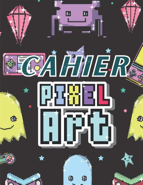 Buy Cahier Pixel Art Pages Vierges Quadrill Es Compl Ter