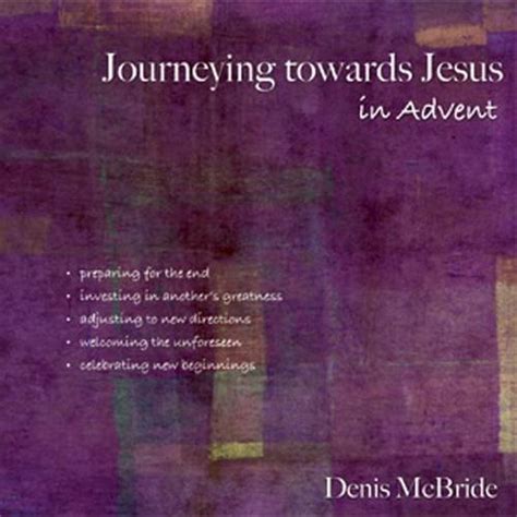 Journeying Towards Jesus In Advent By Denis Mcbride Goodreads