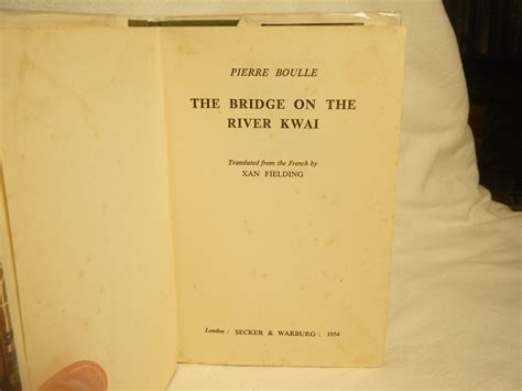 The Bridge On The River Kwai By Pierre Boulle First Edition