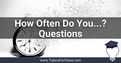 30 How Often Questions Topicsforclass