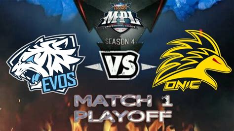 Evos Vs Onic Match Playoffs Mpl Id Season Youtube