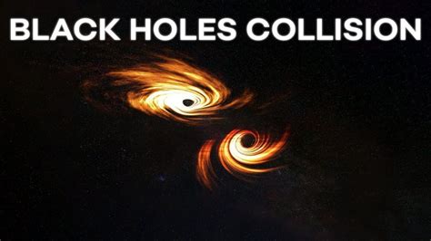 What Happens When Two Black Holes Collide Astronomy Space