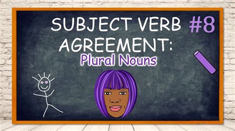 Subject Verb Agreement 8 Plural Nouns Making Subjects And Verbs Agree Youtube