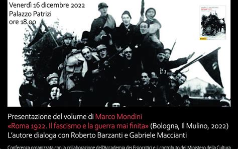 Presentazione Del Volume Di Marco Mondini Roma 1922 Il Fascismo E La