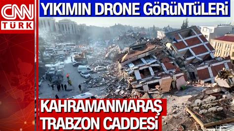 Kahramanmara Trabzon Caddesi Nde Ya Anan Y K M N Drone G R Nt Leri