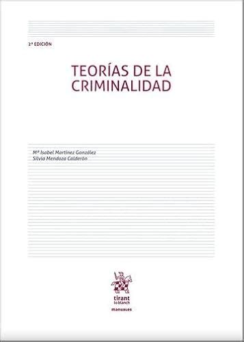 Teorías de la criminalidad 2ª Edición Manuales de Criminalística y