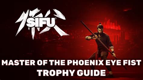 Sifu Master Of The Phoenix Eye Fist Trophy Guide Use Each Focus