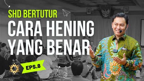 Cara Hening Yang Benar SHDBertutur Eps 8 YouTube