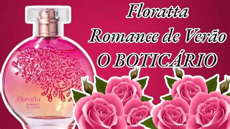 Perfume Floratta Romance De Ver O O Botic Rio Resenha Youtube