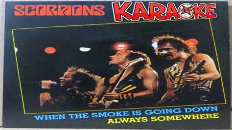 When The Smoke Is Going Down Scorpions Karaoke Youtube