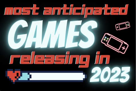 Most anticipated games releasing in 2023 – The Hawk Eye