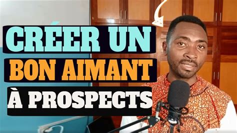 Comment Cr Er Un Bon Aimant Prospects Cr Er Du Contenu Pour Attirer