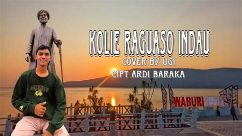 Kolie Raguaso Inda U Cover By Ugi Lagu Cia Cia Buton Terbaru Youtube