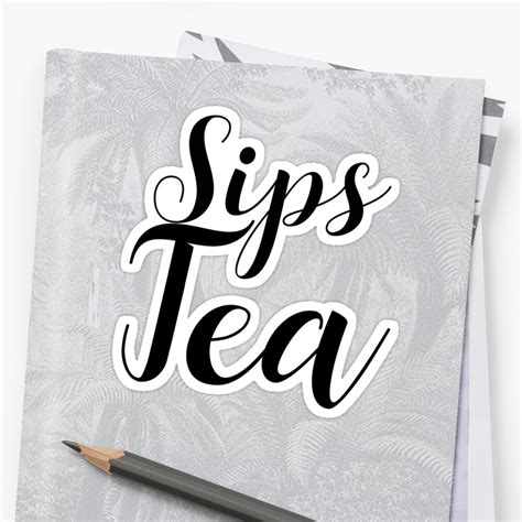 Sips Tea Sticker Stickers By Kgorms Redbubble