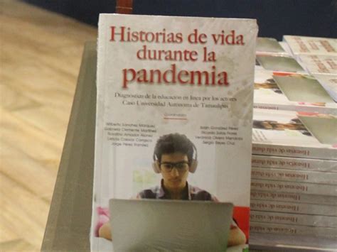 Presenta Uat Libro Historias De Vida Durante La Pandemia Evolución De Tamaulipas