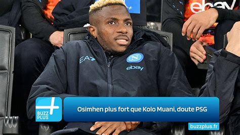 Osimhen Plus Fort Que Kolo Muani Doute Psg Vid O Dailymotion