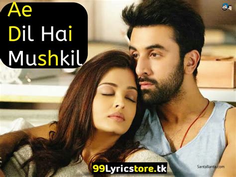 AE DIL HAI MUSHKIL TITLE SONG LYRICS Arijit Singh Ranbir Kapoor