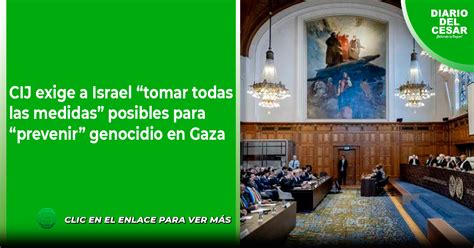 Cij Exige A Israel “tomar Todas Las Medidas” Posibles Para “prevenir