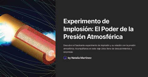 Experimento de Implosión El Poder de la Presión Atmosférica