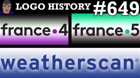 Logo History 649 France 4 France 5 And Weatherscan Youtube