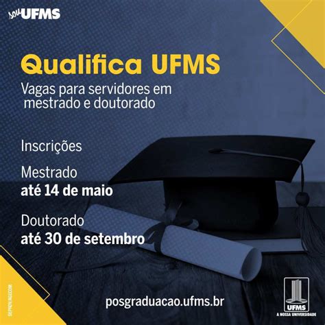 Qualifica UFMS Oferece Vagas De Mestrado E Doutorado Para Professores E