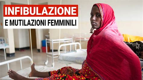 La Storia Dellinfibulazione E Delle Mutilazioni Femminili Youtube