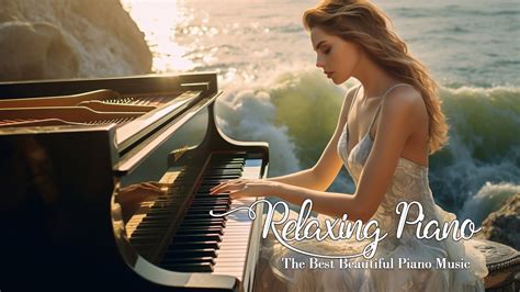 Best Relaxing Piano Music For Stress Relief Relaxation Meditation