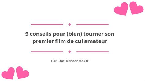 Conseils Pour Tourner Un Film De Cul Amateur