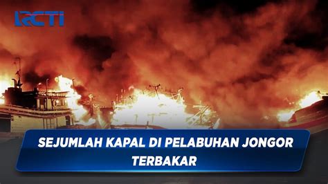 Puluhan Kapal Nelayan Dilalap Si Jago Merah Di Pelabuhan Jongor Kota