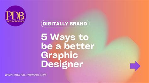 5 Ways To Be A Better Graphic Designer Youtube