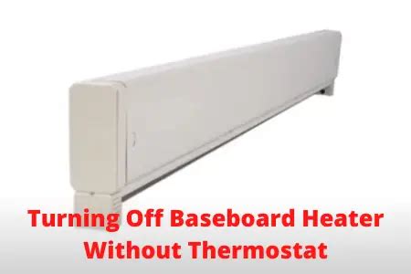 How To Turn Off Baseboard Heater Easy Methods