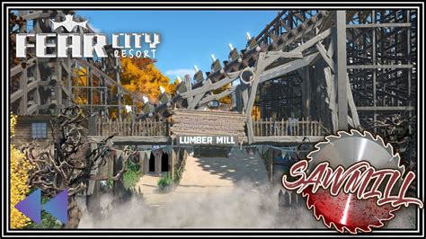 The Sawmill Is Waiting Sawmill At Fear City Resort Planet