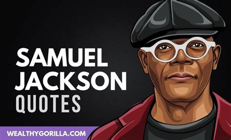 35 Most Badass Samuel L. Jackson Quotes (2022) | Wealthy Gorilla