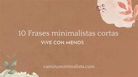 10 Frases Minimalistas Motivadoras Para Inspirarte A Vivir Con Menos