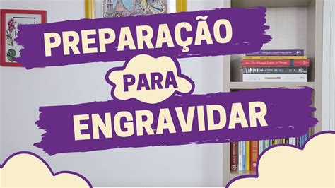 TENTANDO ENGRAVIDAR Dicas Para Tentar E CONSEGUIR YouTube